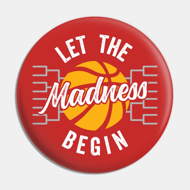 Let the Madness Begin Pin by DetourShirts