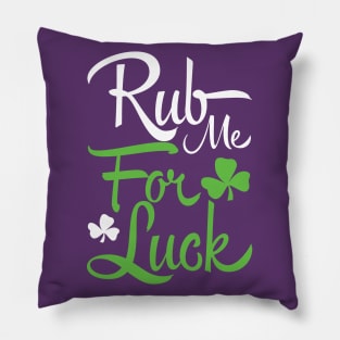 Rub me for luck (white) Pillow