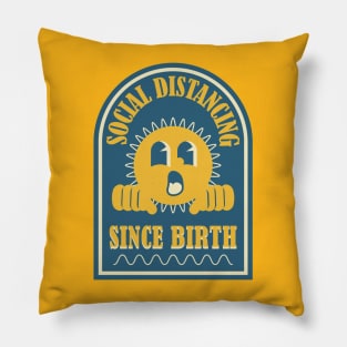 Social Distancing Since Birth - Antisocial Funny Pillow