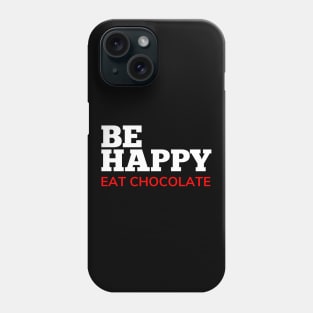 Be Happy Eat Chocolate. Chocolate Lovers Delight. White and Red Phone Case