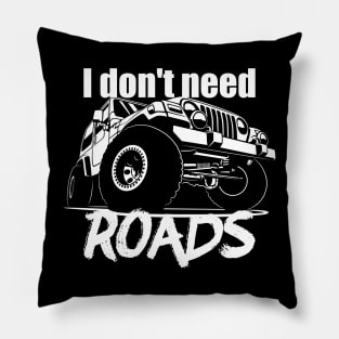 I do not need roads Pillow