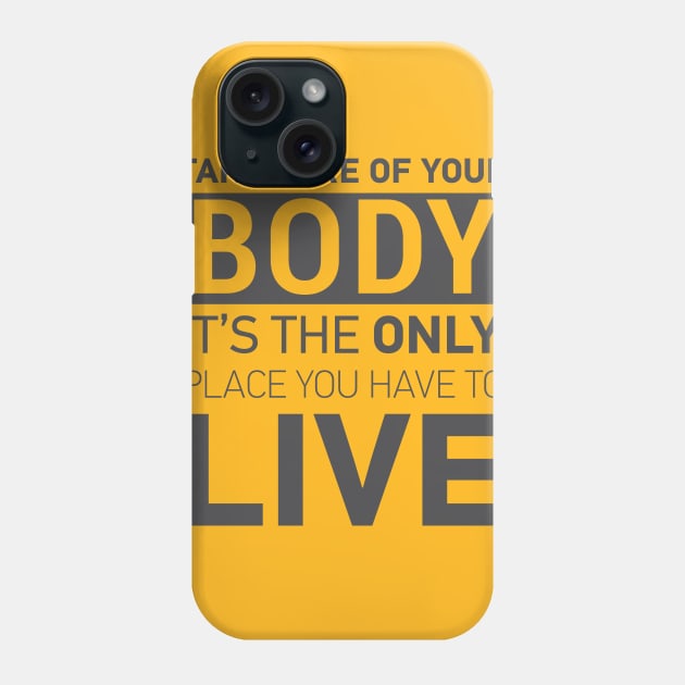 TAKE CARE OF YOUR BODY || GYM QUOTES Phone Case by STUDIOVO