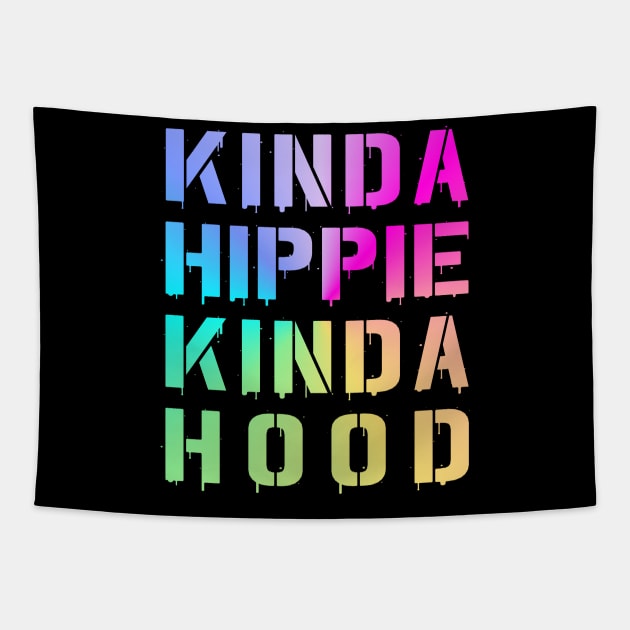 Kinda HIppie Kinda Hood Tapestry by PnJ