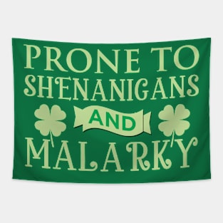 Prone to Shenanigans and Malarky Irish Tapestry