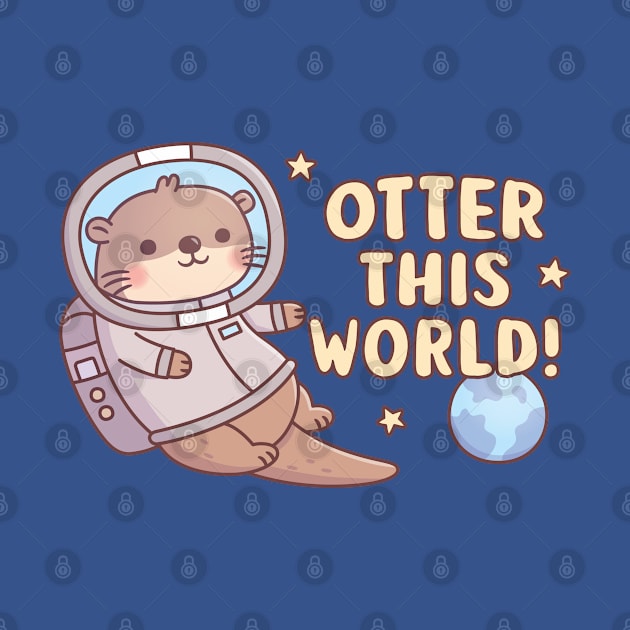 Cute Otter Astronaut Otter This World Funny Pun by rustydoodle