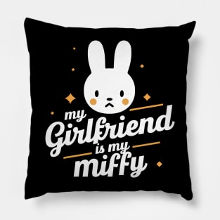 My Girlfriend Is My Miffy Pillow