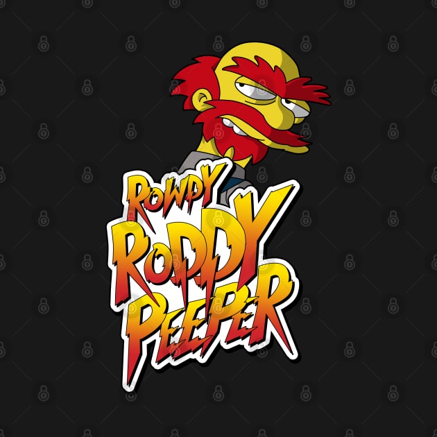 Rowdy Roddy Peeper by Four Finger Discount