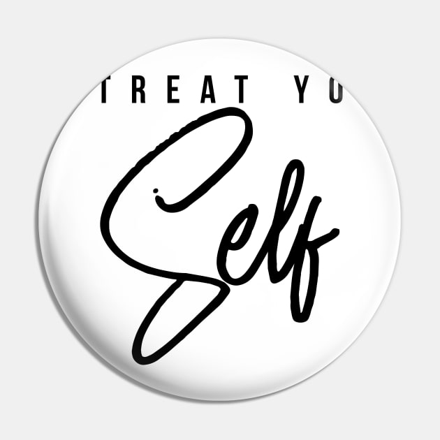 Treat Yo Self Gift Women Men Boys Girls Teens Kids Pin by teeleoshirts