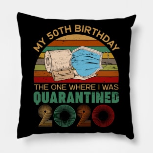 Funny My 50Th Birthday Quaranrined 2020 Pillow