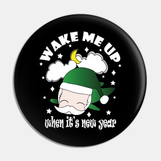 New Year Wake Me Up When It's New Year !! Pin