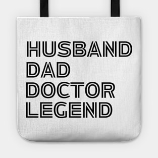 Husband Dad Doctor Legend - Funny Doctor Dad Saying Father's Day Gift Idea Tote