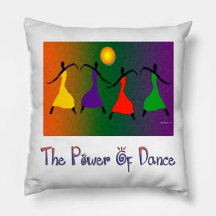 The Power Of Dance Pillow