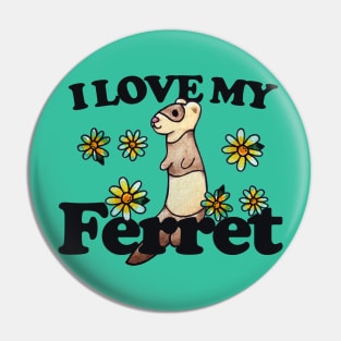 I love my ferret Pin