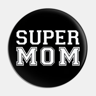 Super Mom Super Mother Best Mother I love Mama Mothers Day Pin