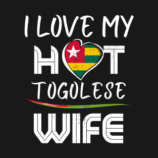 Funny I Love My Hot Togolese Wife Husband T-Shirt