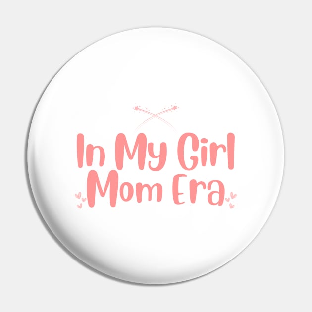 In My Girl Mom Era Pin by HobbyAndArt