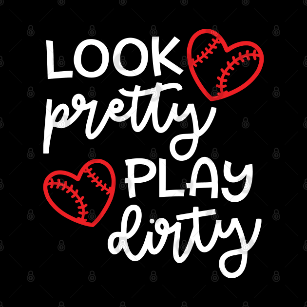 Look Pretty Play Dirty Softball Baseball Mom Cute Funny by GlimmerDesigns