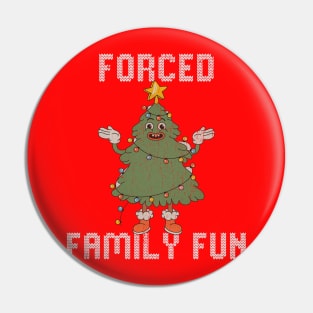 Forced Family Fun Pin