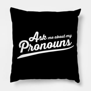 Ask Me About My Pronouns Pillow