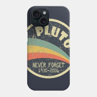 Never Forget Planet Pluto Phone Case