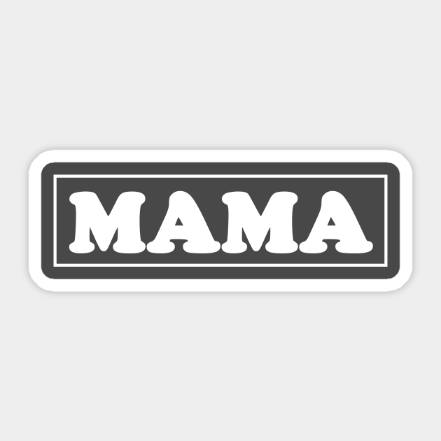 MAMA - Mama - Sticker | TeePublic UK