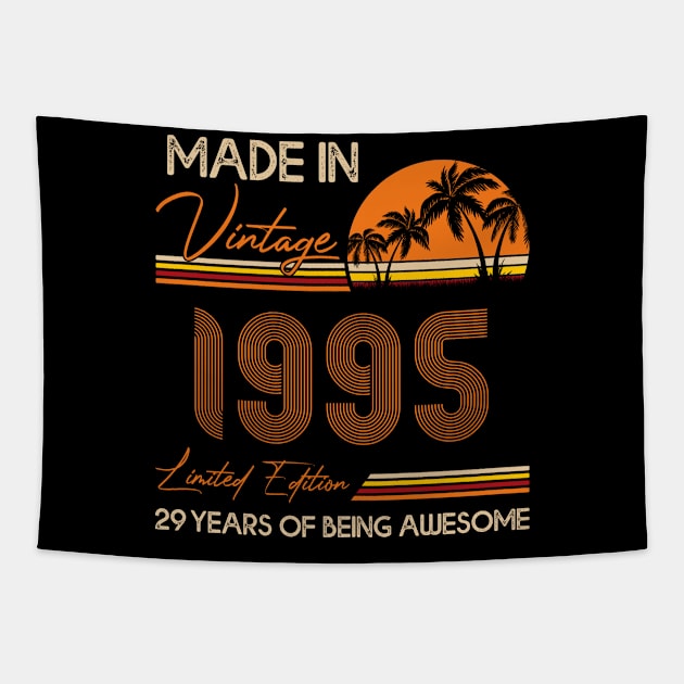 D4641995 Made In Vintage 1995 Limited Edition 29 Being Awesome Tapestry by shattorickey.fashion