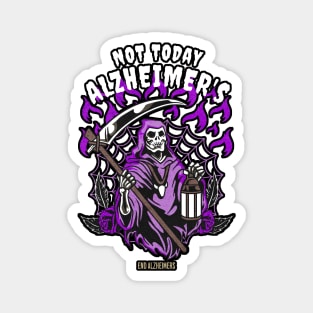 Alzheimer's Awareness End Alz Not Today Alzheimers Grim Reaper Goth Humor Magnet