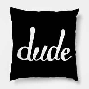 dude Pillow