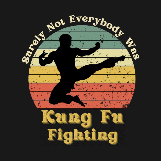 Surely Not Everybody Was Kung Fu Fighting by ZIan23