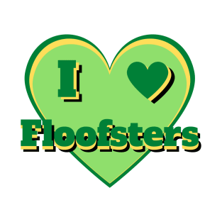 I Heart Floofsters – I Love Floofsters – Green T-Shirt