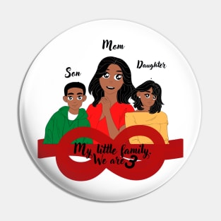 My little family, we are 3, mom, daughter, son Pin