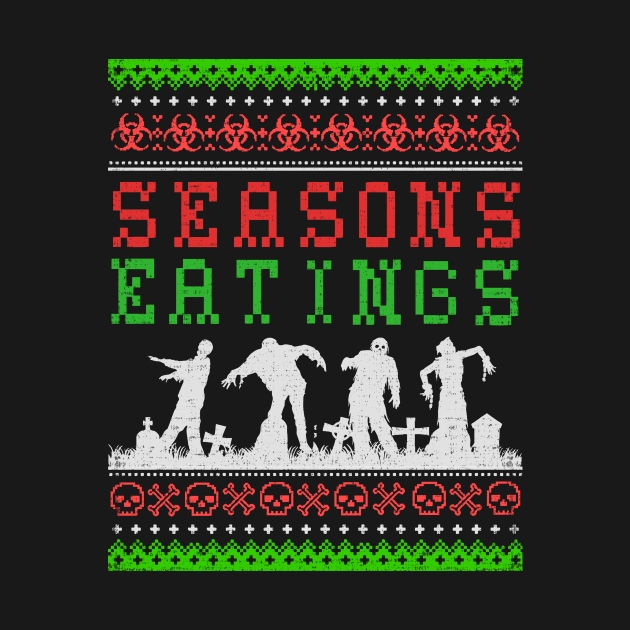 Funny SEASONS EATINGS Zombie Ugly Christmas T-Shirt by pixeldefiance