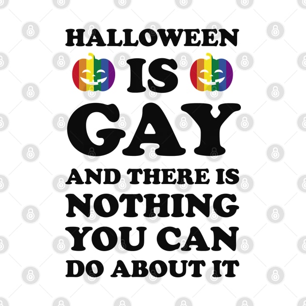 Halloween is Gay LGBTQ Pride by Kiwi Queen