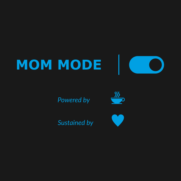 Mom Mode by aceofspace