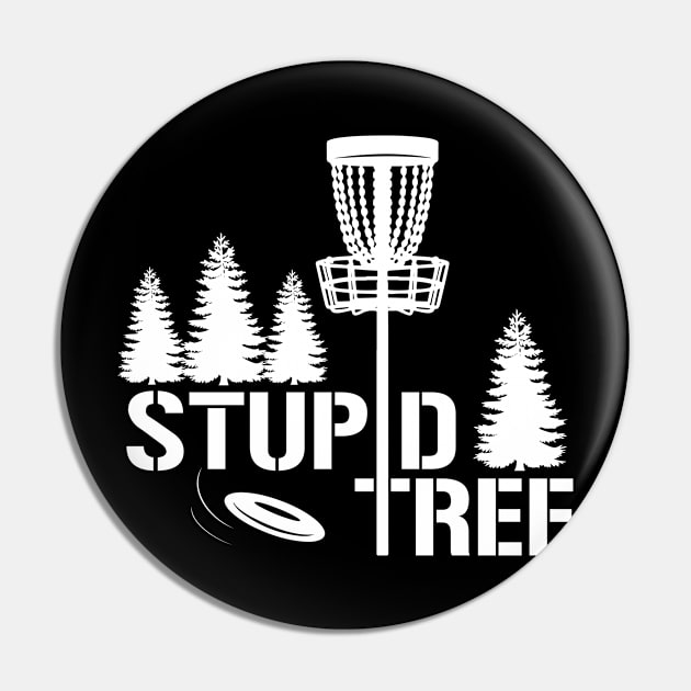 Stupid Tree Disc Golf Pin by Quotes NK Tees