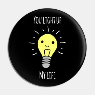 'You Light Up My Life' (Black Edition) Pin