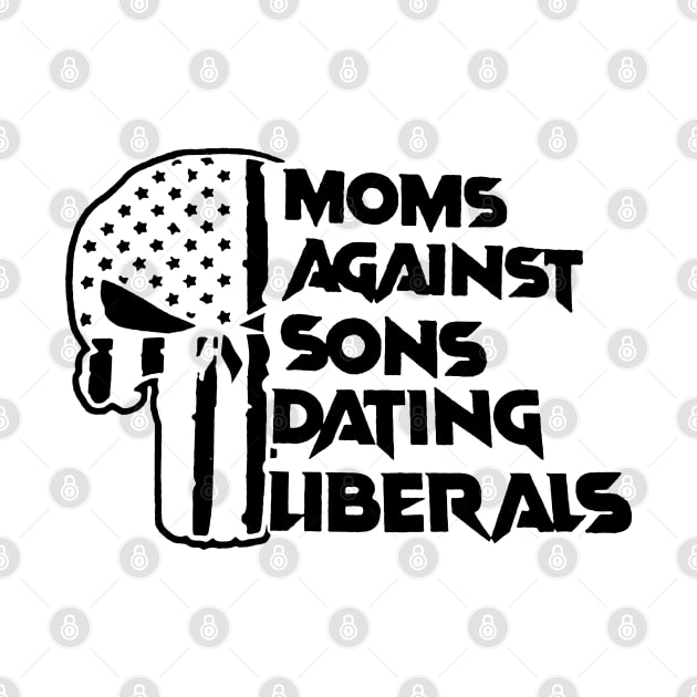 Funny Moms Skull Against Sons Dating Liberals American Flag by nikolay