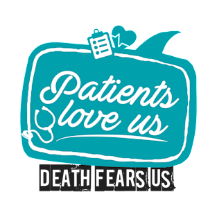 Patients love us Death fears us | #DW T-Shirt