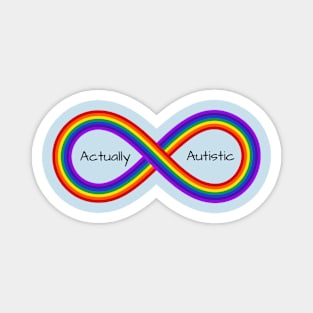 Actually Autistic Inside a Rainbow Infinity Symbol Magnet