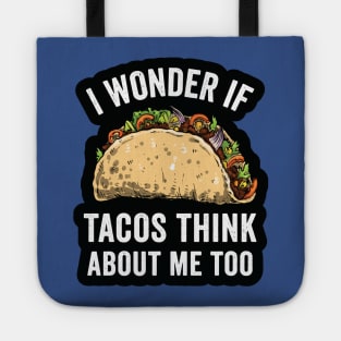 i wonder if tacos think about me too2 Tote
