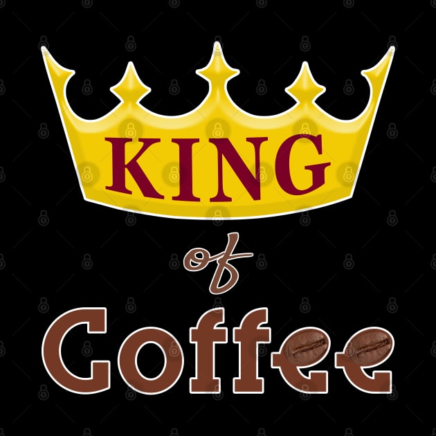 King of Coffee funny Java Bean Caffeine Lover. by Maxx Exchange