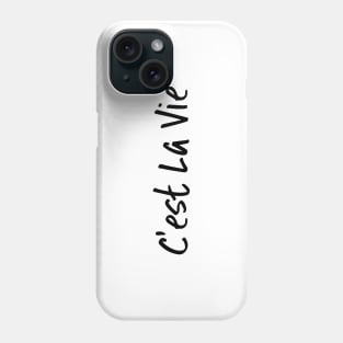 C'est La Vie Phone Case