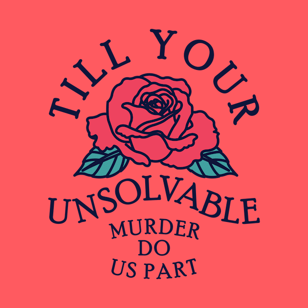 Till Your Unsolvable Murder by redbarron