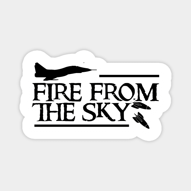 US Air Force Fire From The Sky T-Shirt Magnet by SheepDog