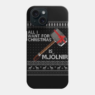 Thor All I Want For Christmas Is Mjolnir Hammer Knit Phone Case