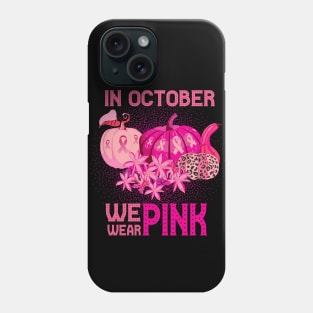 In October We Wear Pink Pumpkin Phone Case