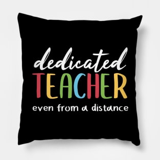 Dedicate Teacher Even From A Distance Pillow