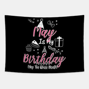 May Is My Birthday Month B-day Gift For Girl And Woman Tapestry