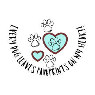 Every Dog Leaves Pawprints on my Heart T-Shirt