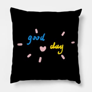 Good day Pillow